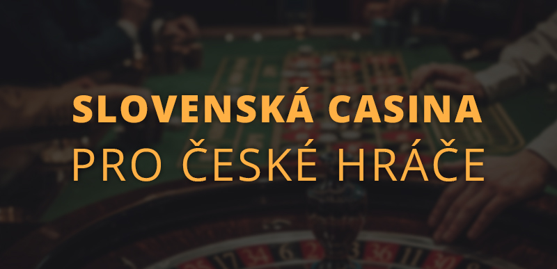Slovenská casina pro české hráče